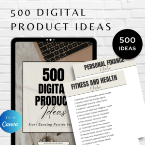 500 Digital Products Ideas